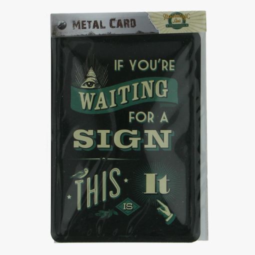 Afbeeldingen van metal card if you're waiting for a sign this is it