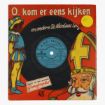 Afbeeldingen van O, Kom eens kijken en andere sinterklaas liedjes LP 45 toeren