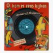 Afbeeldingen van O, Kom eens kijken en andere sinterklaas liedjes LP 45 toeren